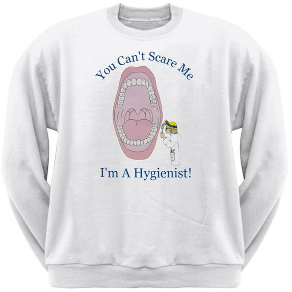 Hygienist Can't Scare Me Adult Crew Sweatshirt - 2X-Large