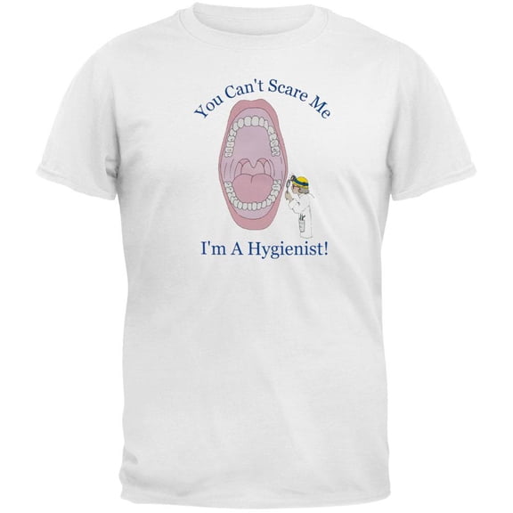 Hygienist Can't Scare Me Adult T-Shirt - X-Large