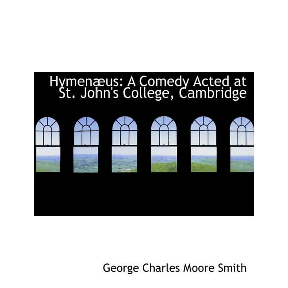 Hymenabus : A Comedy Acted at St. John's College, Cambridge (Large Print Edition) (Paperback)