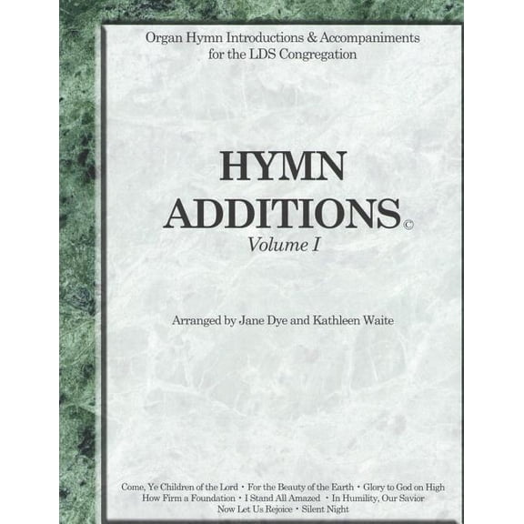 Hymn Additions: Hymn Additions Volume 1: Organ Hymn Intriductions & Accompaniments for the LDS Congregation (Paperback)