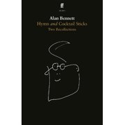 Alan Bennett Hymn and Cocktail Sticks Paperback