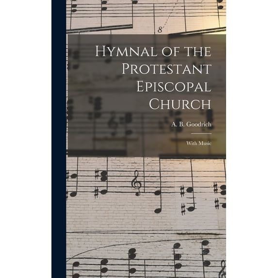 Hymnal of the Protestant Episcopal Church: With Music (Hardcover)