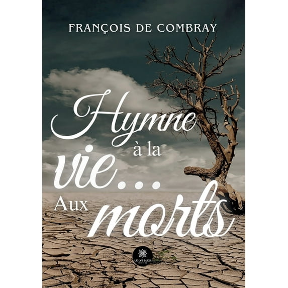 Hymne à la vie... Aux morts, (Paperback)