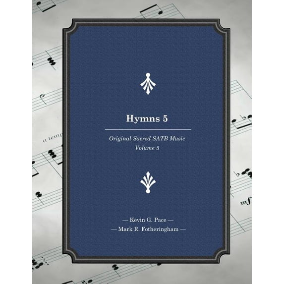 Hymns Hymns 5: Original Sacred SATB Music, Book 5, (Paperback)