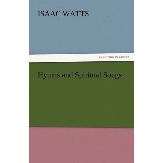 Hymns and Spiritual Songs (Paperback)