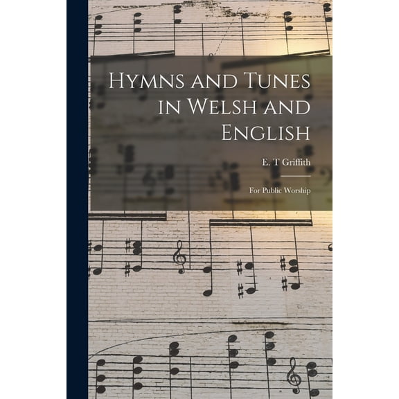 Hymns and Tunes in Welsh and English : for Public Worship