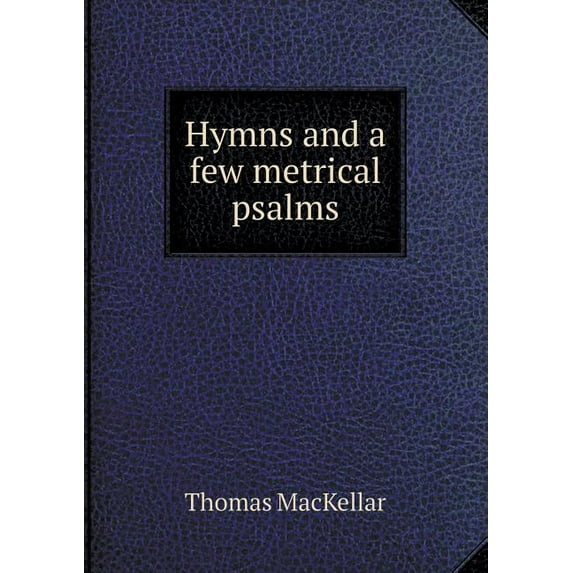 Hymns and a few metrical psalms (Paperback)