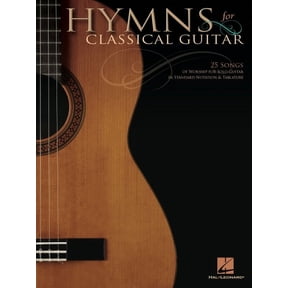 Hymns for Classical Guitar Solo Guitar Sheet Music Songbook with Standard Notation and Tab 25 Christian Worship Hymns fo, (Paperback)