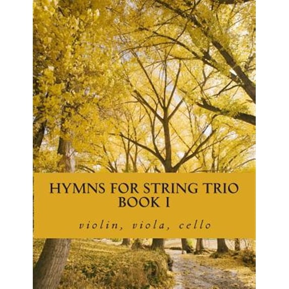 Hymns for String Trio - Violin, Viola, and Cello