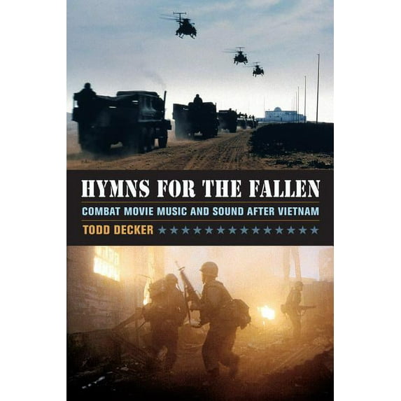 Hymns for the Fallen : Combat Movie Music and Sound after Vietnam (Edition 1) (Paperback)