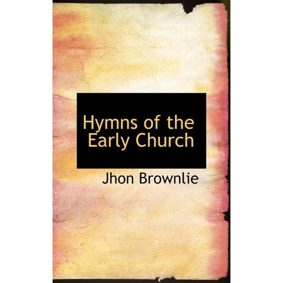 Hymns of the Early Church (Hardcover)