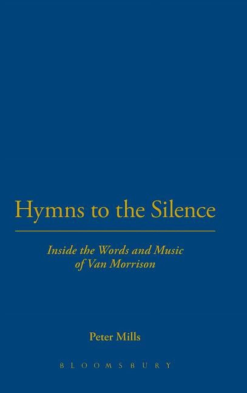 Hymns to the Silence: Inside the Words and Music of Van Morrison ...
