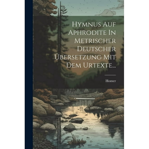 Hymnus Auf Aphrodite In Metrischer Deutscher Übersetzung Mit Dem Urtexte... (Paperback)