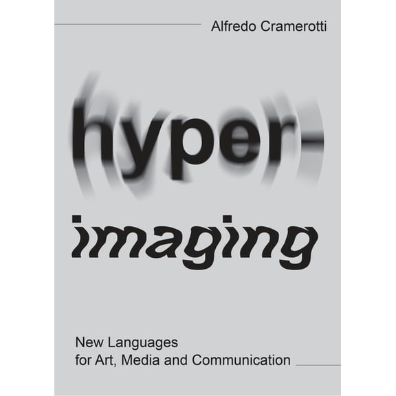 Hyper-Imaging: New Languages for Art, Media and Communication, (Paperback)