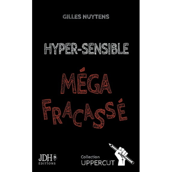 Hyper-Sensible, Méga-Fracassé: Un pamphlet fracassant !