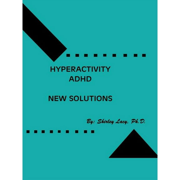 Hyperactivity / Adhd..New Solutions