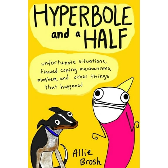 Pre-Owned Hyperbole & A Half (Paperback) 0224095374 9780224095372