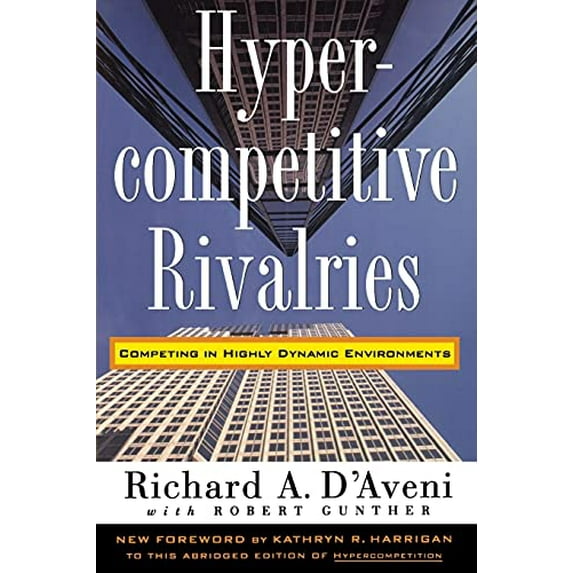 Pre-Owned Hypercompetitive Rivalries (Paperback) 0028741129 9780028741123
