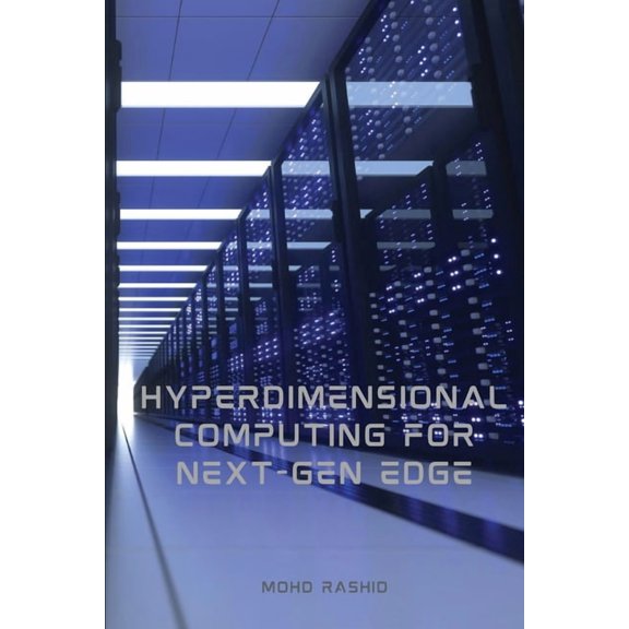Hyperdimensional Computing For Next-Gen Edge, (Paperback)