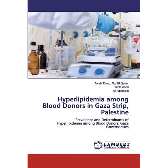Hyperlipidemia among Blood Donors in Gaza Strip, Palestine (Paperback)