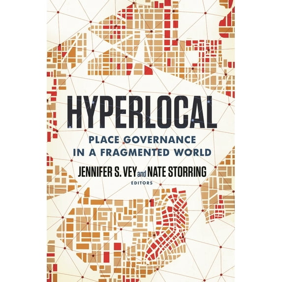 Hyperlocal: Place Governance in a Fragmented World, (Paperback)