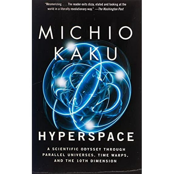 Pre-Owned Hyperspace: A Scientific Odyssey Through Parallel Universes, Time Warps, and the 10th Dimension (Paperback) 0385477058 9780385477055