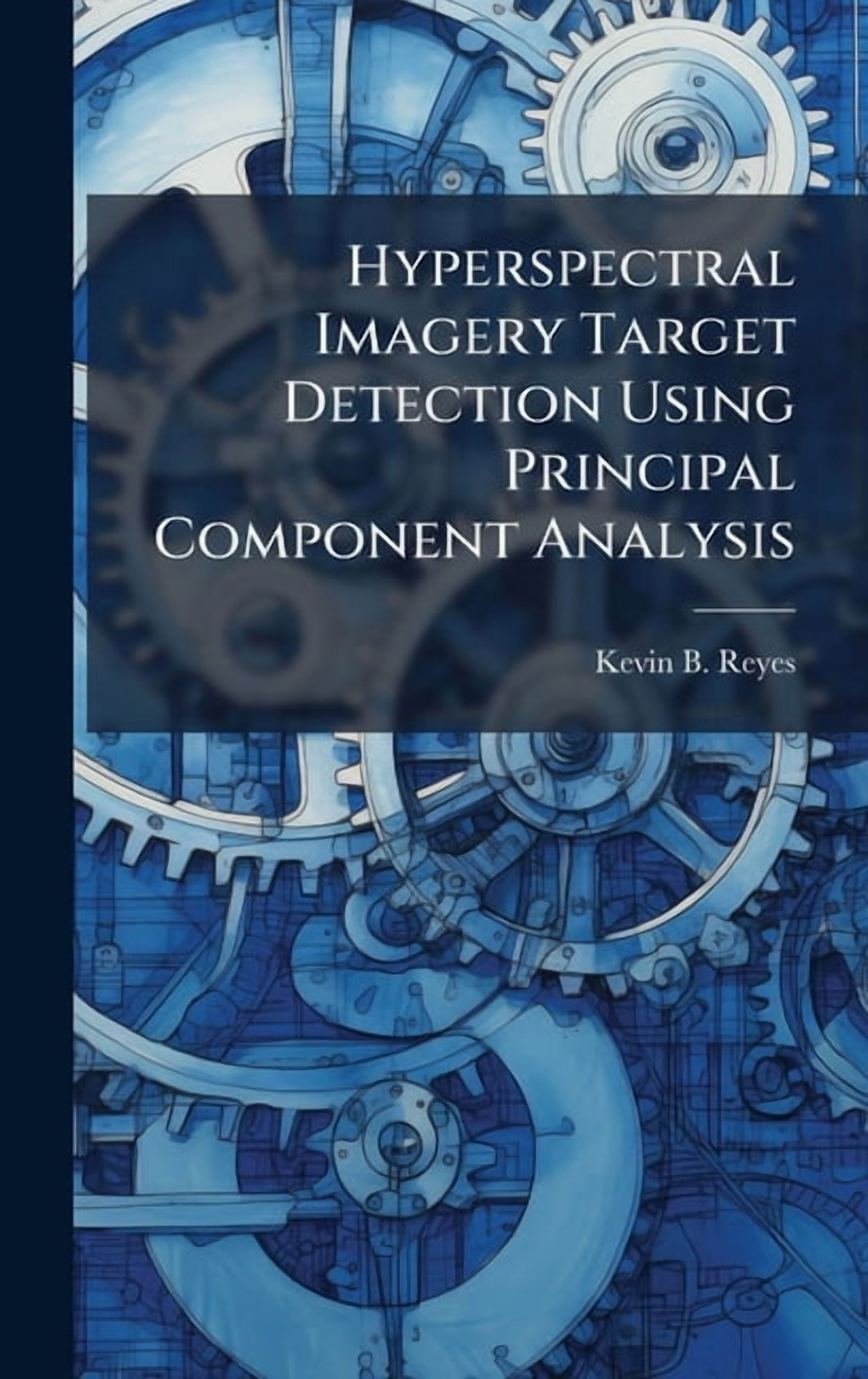 Hyperspectral Imagery Target Detection Using Principal Component ...