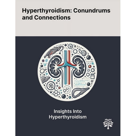 Hyperthyroidism: Conundrums and Connections, (Paperback)