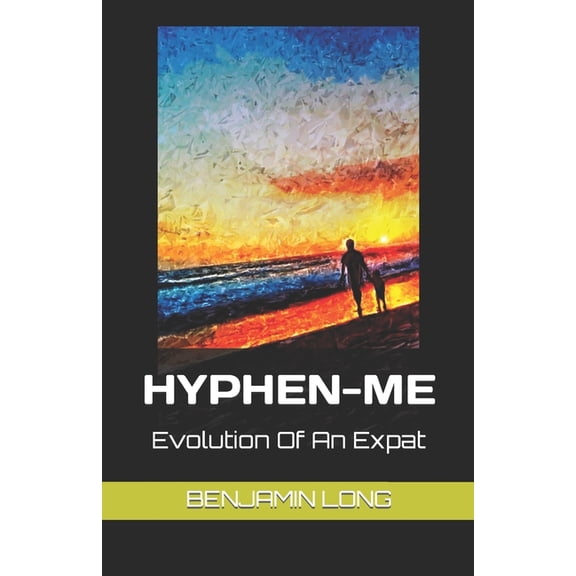 Hyphen-Me : Evolution Of An Expat (Paperback)