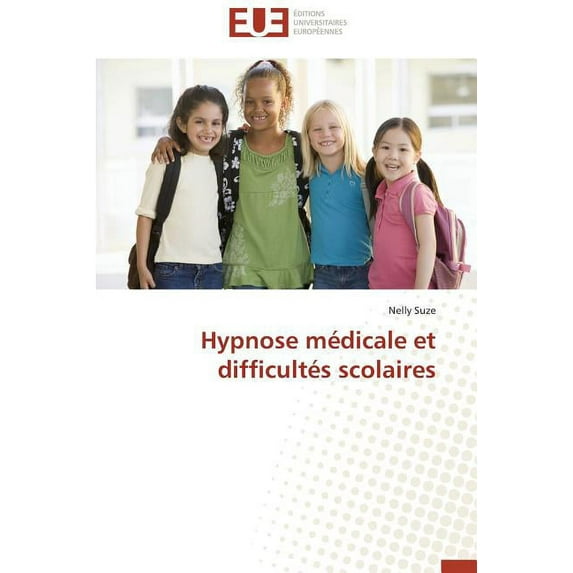 Omn.Univ.Europ.: Hypnose Médicale Et Difficultés Scolaires (Paperback)