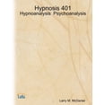 thumbnail image 1 of Hypnosis 401 - Hypnoanalysis - Psychoanalysis, (Paperback), 1 of 2