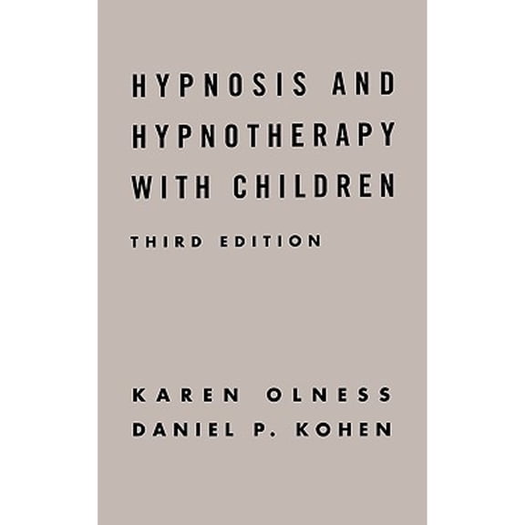 Hypnosis and Hypnotherapy with Children: Third Edition (Hardcover) by Karen Olness