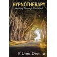 thumbnail image 1 of Hypnotherapy: Healing Through The Mind (Paperback) by P Uma Devi, 1 of 1