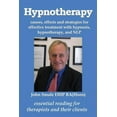 thumbnail image 1 of Hypnotherapy : causes, effects and strategies for effective treatment with hypnosis, hypnotherapy and NLP (Paperback), 1 of 1
