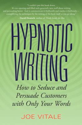 Pre-Owned Hypnotic Writing: How to Seduce and Persuade Customers with Only Your Words (Paperback) 0470009799 9780470009796