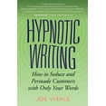 thumbnail image 1 of Hypnotic Writing: How to Seduce and Persuade Customers with Only Your Words, (Paperback), 1 of 1