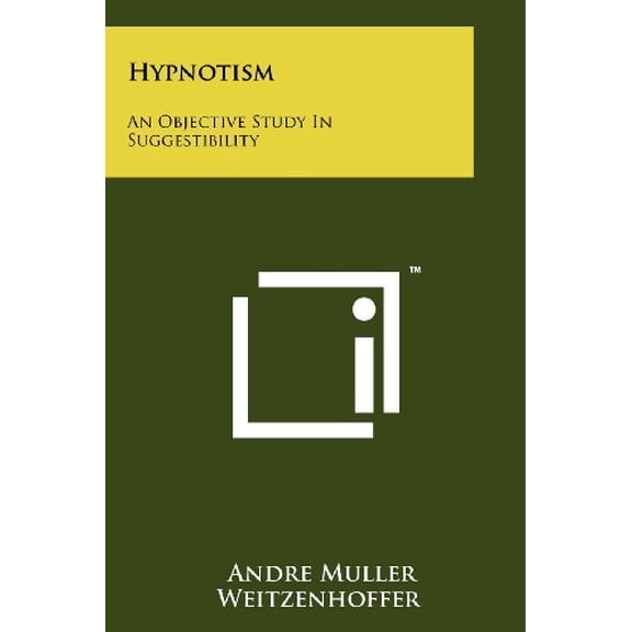 Hypnotism: An Objective Study In Suggestibility (Paperback)