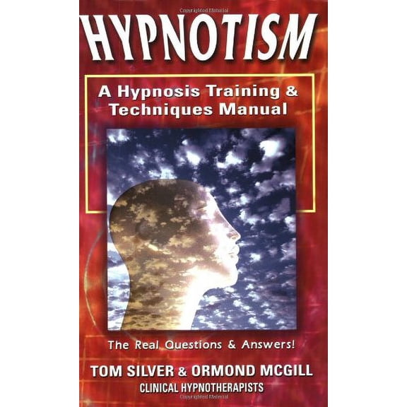 Pre-Owned Hypnotism: A Hypnosis Training & Techniques Manual: The Real Questions And Answers, 9780967851594, 0967851599, Paperback, illustrated edition edition