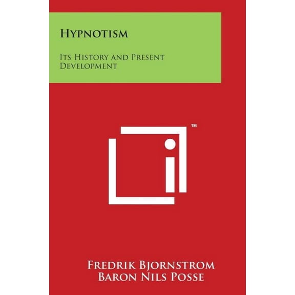 Hypnotism : Its History and Present Development (Paperback)