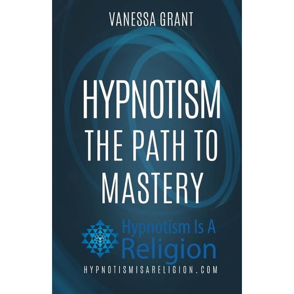 Hypnotism: The Path to Mastery (Paperback)