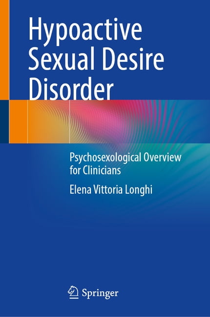 Hypoactive Sexual Desire Disorder: Psychosexological Overview for Clinicians, (Hardcover)