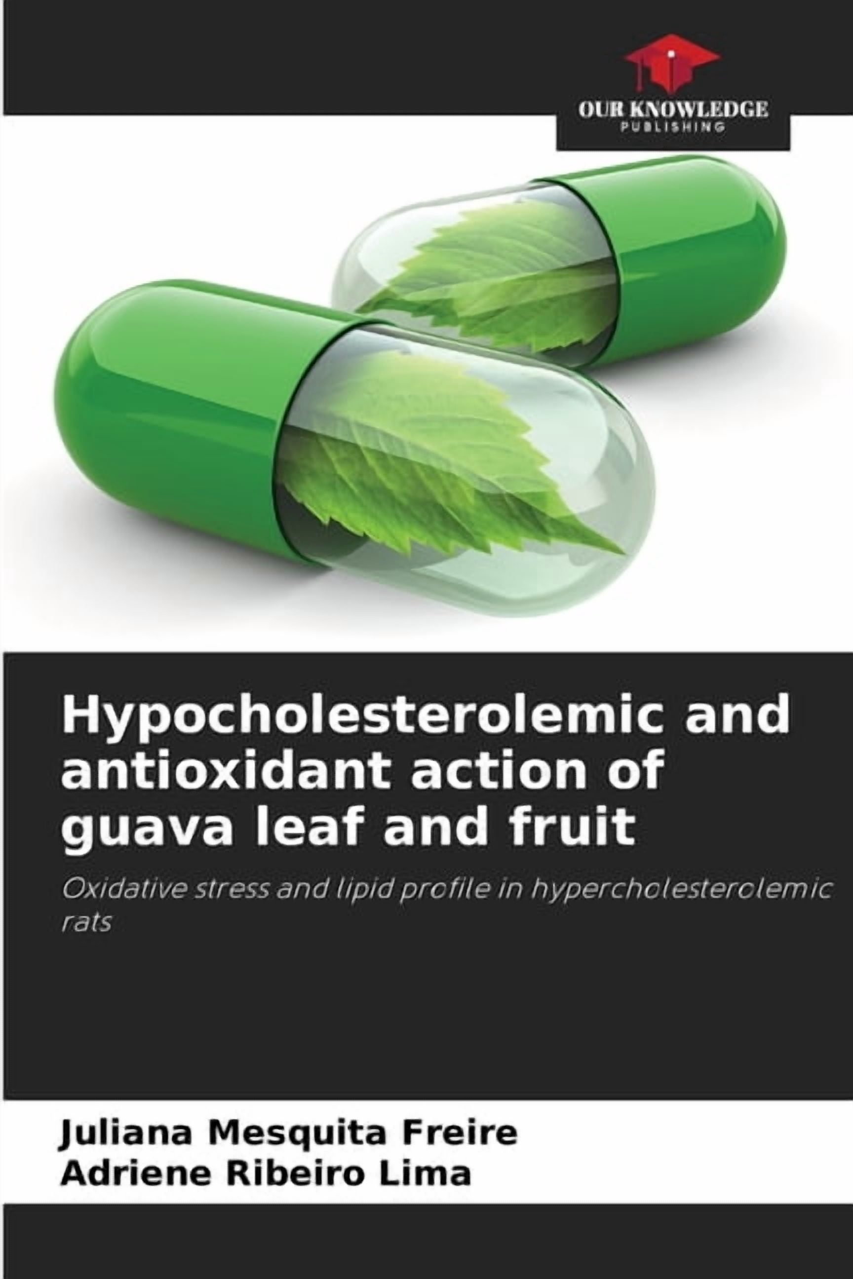 Hypocholesterolemic and antioxidant action of guava leaf and fruit ...