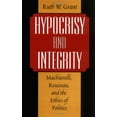 thumbnail image 1 of Pre-Owned Hypocrisy and Integrity : Machiavelli, Rousseau, and the Ethics of Politics (Hardcover) 9780226305820, 1 of 1