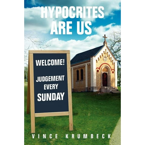 Hypocrites Are Us, (Paperback)