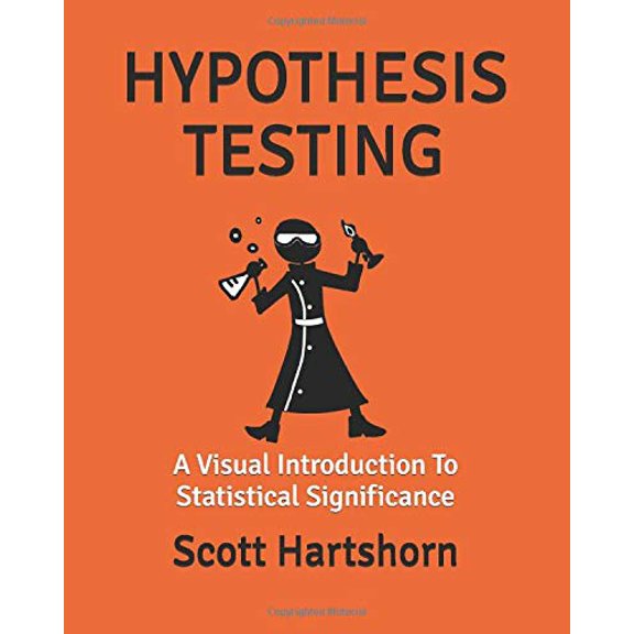 Pre-Owned Hypothesis Testing: A Visual Introduction To Statistical Significance, 9781973181460, 1973181460, Paperback,