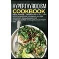 thumbnail image 1 of Pre-Owned Hypothyroidismcookbook: MEGA BUNDLE - 3 Manuscripts in 1 - 120+ Hypothyroidism - friendly recipes including pizza, salad, and casseroles for a (Hardcover) 1664058931 9781664058934, 1 of 1