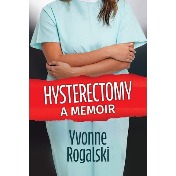 Hysterectomy: A Memoir, (Paperback)