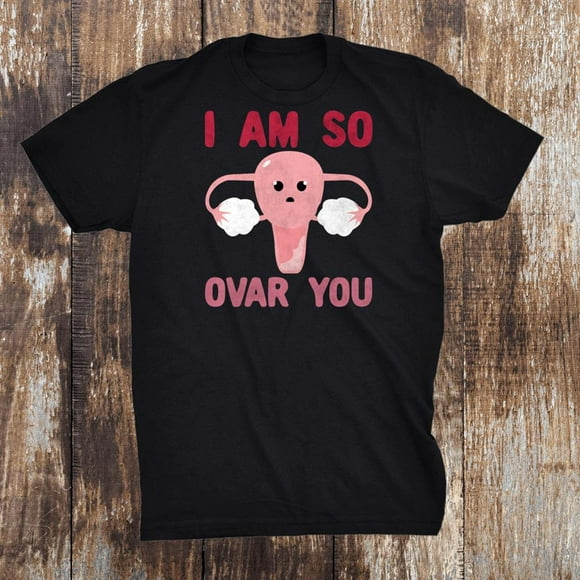 Hysterectomy Recovery Products I Am So Ovar You Uterus Shirt Gift Black Size up to 4XL