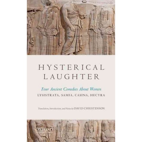 Pre-Owned Hysterical Laughter : Four Ancient Comedies about Women (Paperback) 9780199797448