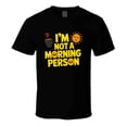 thumbnail image 1 of I'm Not A Morning Person T-shirt Funny Sleepy Humor Tee For Night Owls &amp; Coffee Lovers T Shirt, 1 of 1